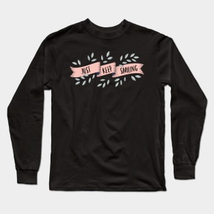 Just Keep Smiling Long Sleeve T-Shirt